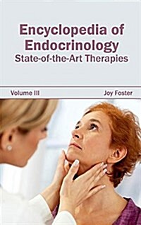 Encyclopedia of Endocrinology: Volume III (State-Of-The-Art Therapies) (Hardcover)