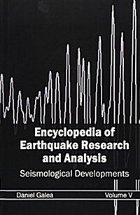 Encyclopedia of Earthquake Research and Analysis: Volume V (Seismological Developments) (Hardcover)