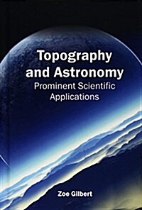 Topography and Astronomy: Prominent Scientific Applications (Hardcover)