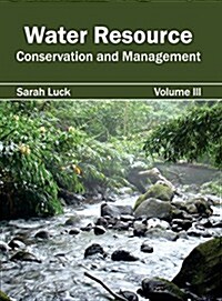 Water Resource: Conservation and Management (Volume III) (Hardcover)