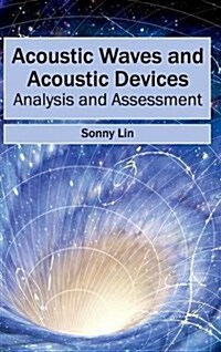 Acoustic Waves and Acoustic Devices: Analysis and Assessment (Hardcover)