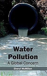 Water Pollution: A Global Concern (Hardcover)