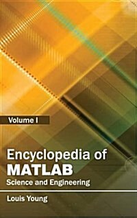 Encyclopedia of MATLAB: Science and Engineering (Volume I) (Hardcover)