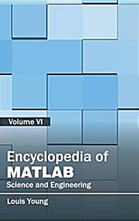 Encyclopedia of MATLAB: Science and Engineering (Volume VI) (Hardcover)