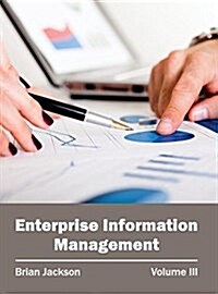 Enterprise Information Management: Volume III (Hardcover)