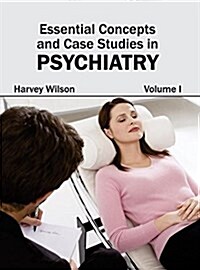 Essential Concepts and Case Studies in Psychiatry: Volume I (Hardcover)