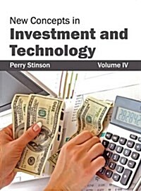 New Concepts in Investment and Technology: Volume IV (Hardcover)