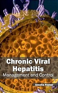 Chronic Viral Hepatitis: Management and Control (Hardcover)