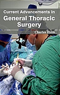 Current Advancements in General Thoracic Surgery (Hardcover)