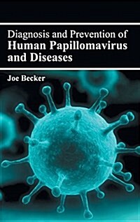 Diagnosis and Prevention of Human Papillomavirus and Diseases (Hardcover)