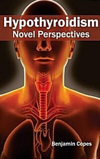 Hypothyroidism: Novel Perspectives (Hardcover)