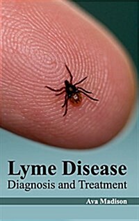 Lyme Disease: Diagnosis and Treatment (Hardcover)