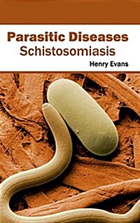 Parasitic Diseases: Schistosomiasis (Hardcover)