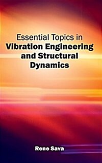 Essential Topics in Vibration Engineering and Structural Dynamics (Hardcover)