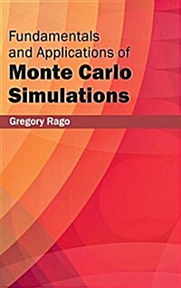 Fundamentals and Applications of Monte Carlo Simulations (Hardcover)