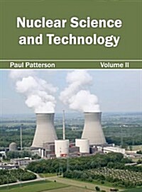 Nuclear Science and Technology: Volume II (Hardcover)