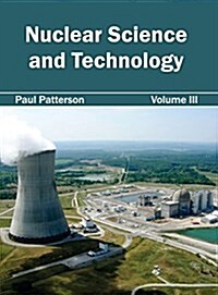 Nuclear Science and Technology: Volume III (Hardcover)