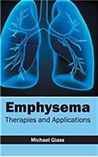 Emphysema: Therapies and Applications (Hardcover)