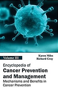 Encyclopedia of Cancer Prevention and Management: Volume III (Mechanisms and Benefits in Cancer Prevention) (Hardcover)