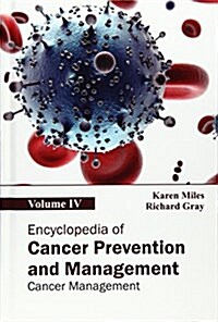 Encyclopedia of Cancer Prevention and Management: Volume IV (Cancer Management) (Hardcover)