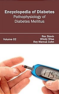 Encyclopedia of Diabetes: Volume 02 (Pathophysiology of Diabetes Mellitus) (Hardcover)