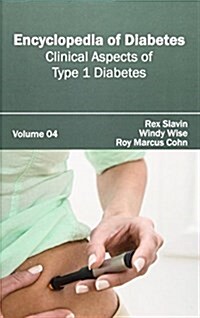 Encyclopedia of Diabetes: Volume 04 (Clinical Aspects of Type 1 Diabetes) (Hardcover)
