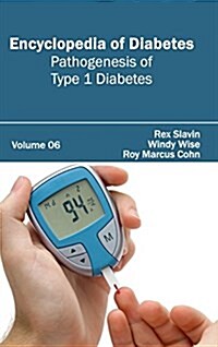 Encyclopedia of Diabetes: Volume 06 (Pathogenesis of Type 1 Diabetes) (Hardcover)