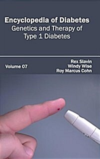 Encyclopedia of Diabetes: Volume 07 (Genetics and Therapy of Type 1 Diabetes) (Hardcover)