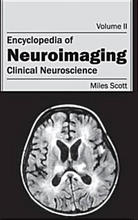 Encyclopedia of Neuroimaging: Volume II (Clinical Neuroscience) (Hardcover)