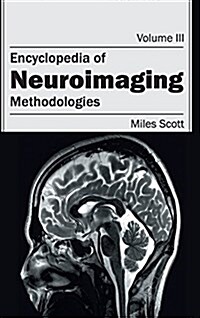 Encyclopedia of Neuroimaging: Volume III (Methodologies) (Hardcover)