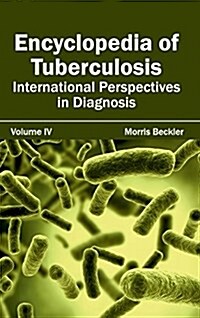 Encyclopedia of Tuberculosis: Volume IV (International Perspectives in Diagnosis) (Hardcover)