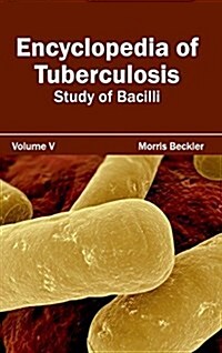 Encyclopedia of Tuberculosis: Volume V (Study of Bacilli) (Hardcover)