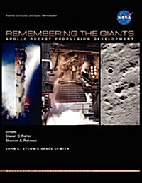 Remembering the Giants: Apollo Rocket Propulsion Development (NASA Monographs in Aerospace History Series, Number 45) (Paperback)