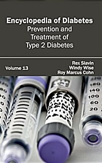 Encyclopedia of Diabetes: Volume 13 (Prevention and Treatment of Type 2 Diabetes) (Hardcover)