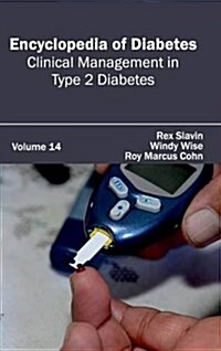 Encyclopedia of Diabetes: Volume 14 (Clinical Management in Type 2 Diabetes) (Hardcover)