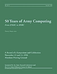 50 Years of Army Computing: From Eniac to Msrc (Paperback)