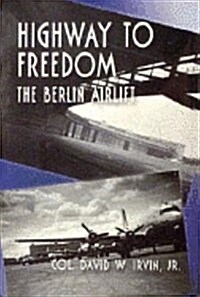 Highway to Freedom: The Berlin Airlift (Paperback)