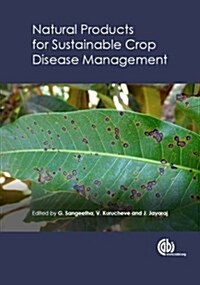 Sustainable Crop Disease Management using Natural Products (Hardcover)