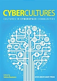 Cybercultures: Cultures in Cyberspace Communities (Paperback)