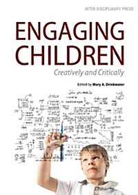 Engaging Children: Creatively and Critically (Paperback)