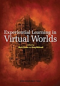 Experiential Learning in Virtual Worlds (Paperback)