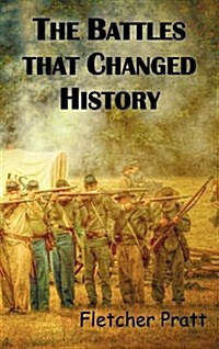 The Battles That Changed History (Hardcover)