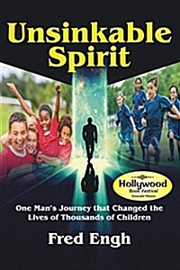 Unsinkable Spirit: One Mans Journey That Changed the Lives of Thousands of Children (Paperback)
