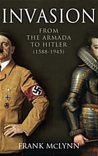 Invasion: From the Armada to Hitler (1588-1945) (Paperback)