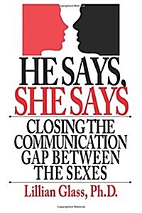 He Says She Says: Closing the Communication Gap Between the Sexes (Paperback)