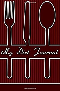 My Diet Journal: Weight Loss Tracker (Paperback)