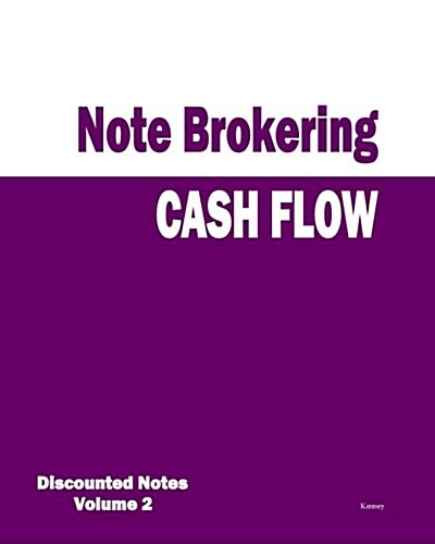 Cash Flow - Note Brokering: Discounted Notes (Paperback)