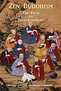 Zen Buddhism - The Path to Enlightenment - Special Edition: Buddhist Verses, Sutras & Teachings (Paperback)