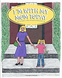 Im with My Mom Today (Paperback)