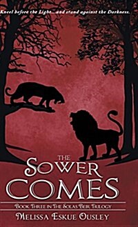 The Sower Comes: Book Three in the Solas Beir Trilogy (Hardcover)